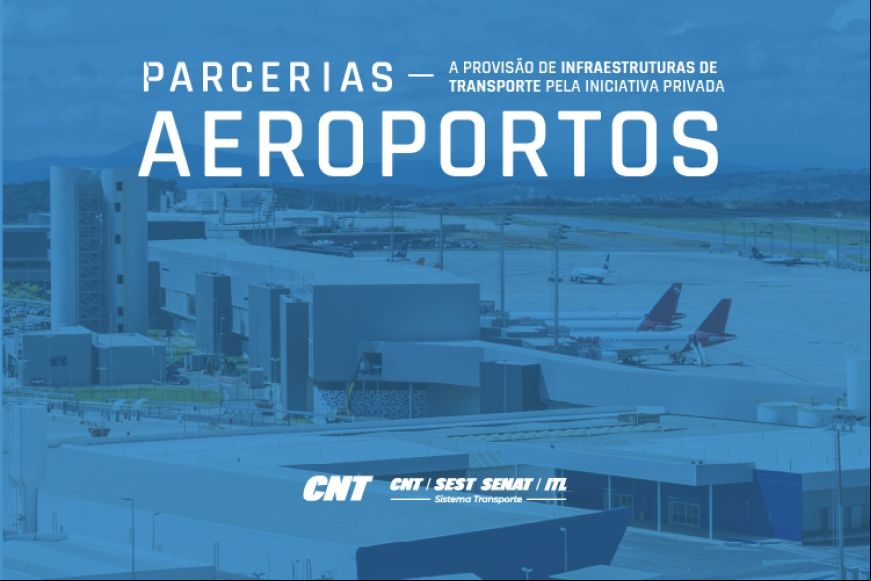 Aeroportos concedidos impulsionam transporte aéreo no Brasil e elevam satisfação dos ageiros, revela estudo da CNT