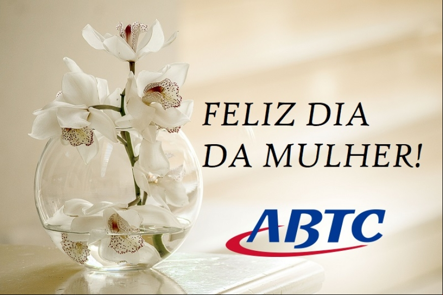 ABTC parabeniza a todas as mulheres do Brasil!